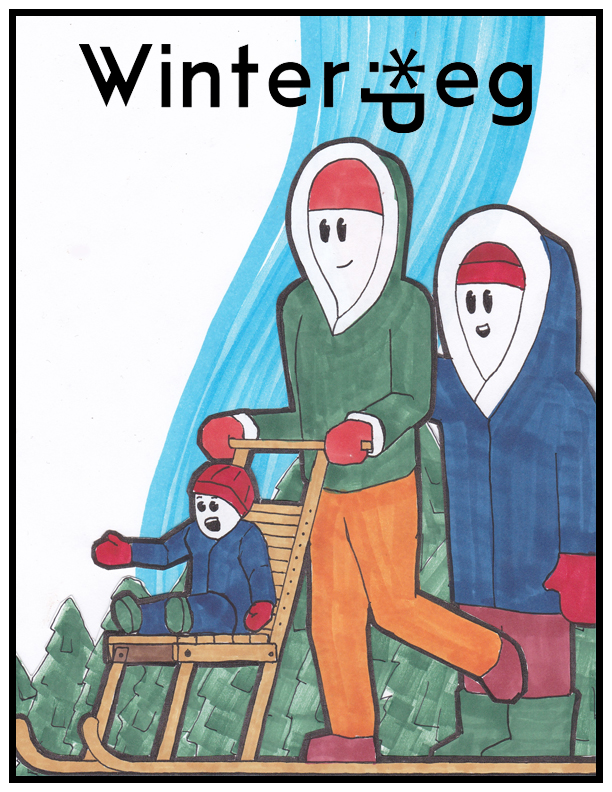 Winterpeg logo at top of image. Picture is of a snow person in a green jacket and orange pants pushing a kicksled with a small snow person child on the seat. There is another snow person with a blue coat and red pants standing behind them. They are in front of a row of pine trees.